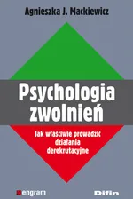 Psychologia zwolnień - Mackiewicz Agnieszka J.