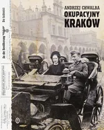 Okupacyjny Kraków w latach 1939-1945 - Outlet - Andrzej Chwalba