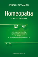 Homeopatia dla całej rodziny - Andrzej Szymański
