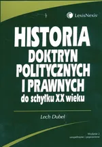 Historia doktryn politycznych i prawnych do schyłku  XX wieku - Outlet - Lech Dubel
