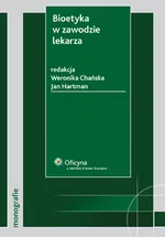 Bioetyka w zawodzie lekarza - Outlet - Weronika Chańska