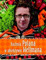 Kuchnia Polana w obiektywie Wellmana - Outlet - Andrzej Polan