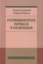 Postmodernistyczne inspiracje w psychoterapii - Outlet - Bogdan Barbaro