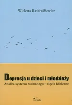 Depresja u dzieci i młodzieży - Outlet - Wioletta Radziwiłłowicz