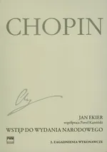 Wstęp do wydania narodowego dzieł Chopina Część 2 - Jan Ekier