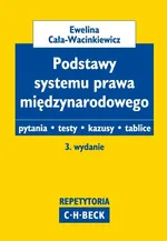 Podstawy systemu prawa międzynarodowego - Ewelina Cała-Wacinkiewicz