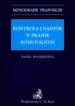 Kontrola i nadzór w prawie komunalnym - Outlet - Daniel Wacinkiewicz
