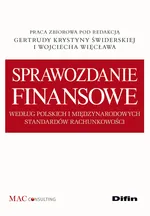 Sprawozdanie finansowe według polskich i międzynarodowych standardów rachunkowości - Outlet