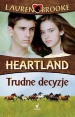 Heartland 4 Trudne decyzje - Lauren Brooke