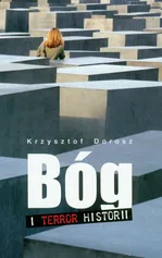 Bóg i terror historii - Krzysztof Dorosz