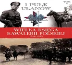 Wielka Księga Kawalerii Polskiej 1918-1939 Tom 4 - Praca zbiorowa