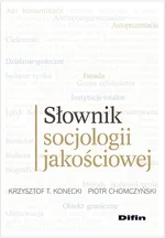 Słownik socjologii jakościowej - Outlet - Piotr Chomczyński