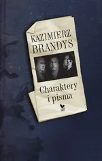 Charaktery i pisma - Kazimierz Brandys