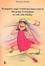 Konspekty zajęć rytmiczno-muzycznych dla grupy 5-6-latków na cały rok szkolny - Outlet - Marzena Staniek