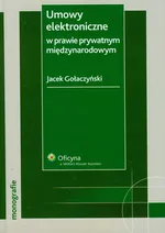 Umowy elektroniczne w prawie prywatnym międzynarodowym - Outlet - Jacek Gołaczyński