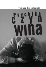 Psychika czyn wina - Outlet - Tomasz Przesławski