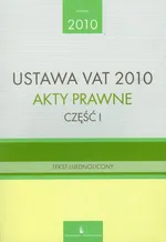 Ustawa VAT 2010 Akty prawne część 1 - Outlet