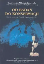 Od badań do konserwacji Materiały konferencji - Toruń 23-24 października 1998 r - Outlet