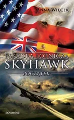 Eskadra lotnicza Skyhawk początek - Anna Więcek