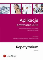 Aplikacje prawnicze 2013 Porównanie procedury cywilnej i procedury karnej Repetytorium - Piotr Fik