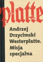 Westerplatte Misja Specjalna - Andrzej Drzycimski
