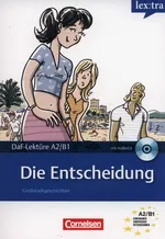 Lextra - Deutsch als Fremdsprache Lektüren A2-B1 Die Entscheidung Lektüre mit Hörbuch - Christian Baumgarten