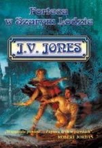 Forteca w Szarym Lodzie - Outlet - J.V. Jones