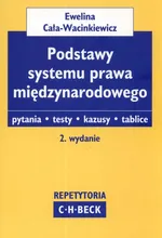 Podstawy systemu prawa międzynarodowego - Outlet - Ewelina Cała-Wacinkiewicz