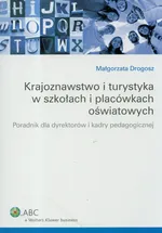 Krajoznawstwo i turystyka w szkołach i placówkach oświatowych - Outlet - Małgorzata Drogosz
