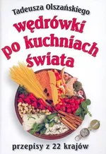 Wędrówki po kuchniach świata - Outlet - Tadeusz Olszański