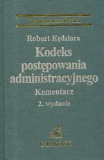 Kodeks postępowania administracyjnego komentarz - Outlet - Robert Kędziora