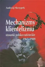 Mechanizmy klientelizmu - Andrzej Skrzypek