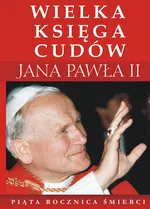 Wielka księga cudów Jana Pawła II - Outlet