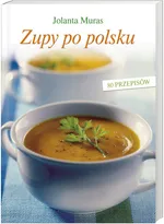 Zupy po polsku - Outlet - Jolanta Muras