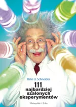 111 najbardziej szalonych eksperymentów - Outlet - Schneider Reto U.