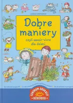 Dobre maniery czyli savoir vivre dla dzieci - Outlet - Joanna Krzyżanek
