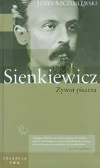 Welkie biografie Tom 24 Sienkiewicz żywot pisarza - Outlet - Józef Szczublewski