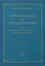 Epistemologia po Wittgensteinie - Outlet - Grażyna Żurkowska