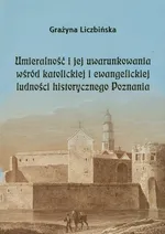 Umieralność i jej uwarunkowania wśród katolickiej i ewangelickiej ludności historycznego Poznania - Grażyna Liczbińska