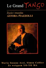 Le Grand Tango życie i muzyka Astora Piazzolli - Outlet - Azzi Maria Susana