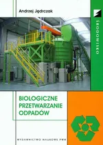 Biologiczne przetwarzanie odpadów - Outlet - Andrzej Jędrczak