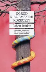 Ogród nieziemskich rozkoszy - Outlet - Robert Rankin