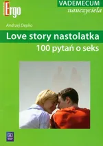 Love story nastolatka 100 pytań o seks - Outlet - Andrzej Depko
