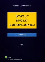 Statut spółki europejskiej Komentarz t. 1 - Outlet - Robert Lewandowski