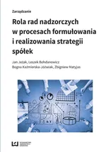 Rola rad nadzorczych w procesach formułowania i realizowania strategii spółek - Leszek Bohdanowicz