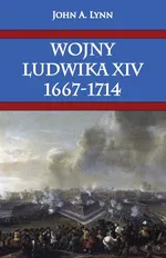 Wojny Ludwika XIV 1667-1714 - Outlet - Lynn John A.