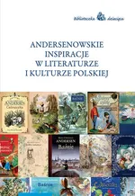 Andersenowskie inspiracje w literaturze i kulturze polskiej