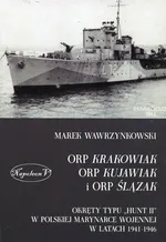 ORP Krakowiak ORP Kujawiak i ORP Ślązak - Marek Wawrzynkowski