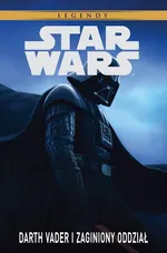 Star Wars Legendy Darth Vader i zaginiony oddział - Haden Blackman