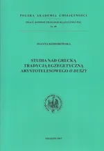 Studia nad grecką tradycją egzegetyczną Arystotelesowego O duszy - Joanna Komorowska